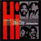 Otis Clay - The Best of Otis Clay: The Hi Records Years