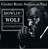 Howlin' Wolf - The Wolf Is At Your Door - Charly Blues Masterworks - Vol.5