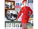 B.B. & The Blues Shacks - Reality Show