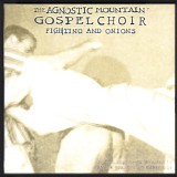 Agnostic Mountain Gospel Choir - Fighting and Onions