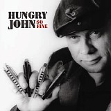 Hungry John - So Fine.