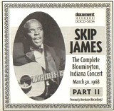 Skip James - The Complete Bloomington, Indiana Concert (Part Ii)