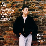 The Aynsley Lister Band - Messin' With The Kid