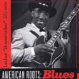 Luther "Houserocker" Johnson - American Roots: Blues