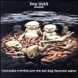 Limp Bizkit - Chocolate Starfish and the Hotdog Flavored Water [Clean]