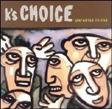 K's Choice - Paradise in Me