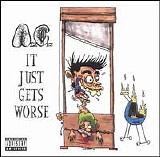 Anal Cunt - It Just Gets Worse