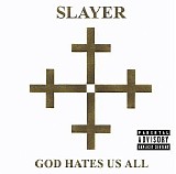 Slayer - God Hates Us All