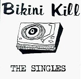 Bikini Kill - All 4 Albums - The Singles