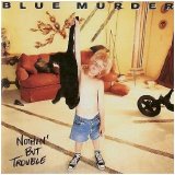 Blue Murder - Nothin' But Trouble