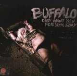 Buffalo - Only Want You For Your Body