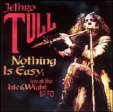Jethro Tull - Nothing Is Easy: Live at the Isle of Wight 1970