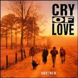 Cry of Love - Brother