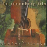 The Rosenberg Trio - Suenos Gitanos