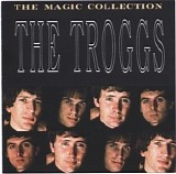 The Troggs - The Magic Collection