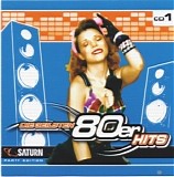 Saturn, Die Geilsten 80er Hits - Saturn, Die Geilsten 80er Hits Vol. 1