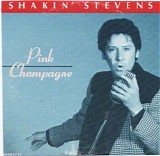 Shakin' Stevens - Pink Champagne (Single)