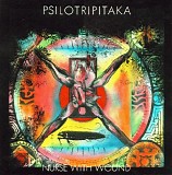 Nurse With Wound - Psilotripitaka