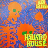 Alien Sex Fiend - Haunted House