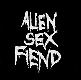 Alien Sex Fiend - All Our Yesterdays