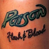 Poison - Flesh & Blood
