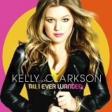 Kelly Clarkson - Kelly Clarkson - All I Ever Wanted