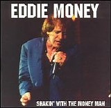 Eddie Money - Shakin' With The Money Man