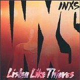INXS - Listen Like Thieves