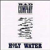 Bad Company - Holy Water