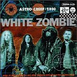 White Zombie - Astro-Creep:2000