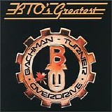 Bachman-Turner Overdrive - BTO's Greatest
