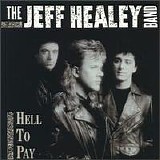 Jeff Healey - Hell To Pay