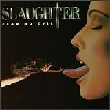 Slaughter - Fear No Evil