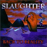 Slaughter - Back To Reality