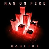 Man On Fire - Habitat