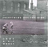 Everything But the Girl - Love Not Money