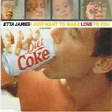 Etta James - I Just Want To Make Love To You