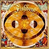 Fishbone - Give A Monkey A Brain And He'll Swear He's The Center Of The Universe