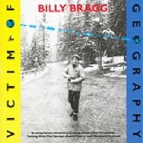 Billy Bragg - Victim of Geography