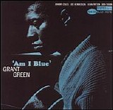 Grant Green - Am I Blue?