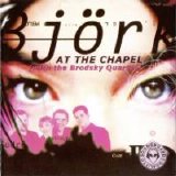 Björk - 1999 - At the Chapel (with The Brodsky Quartet)