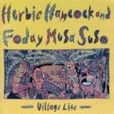 Herbie Hancock with Foday Musa Suso - Village Life