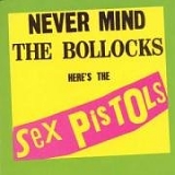 Sex Pistols - Never Mind The Bollocks