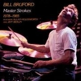 Bruford, Bill - Master Strokes 1978-1985