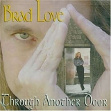 Brad Love - Through Another Door