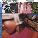 Pat Metheny Group - Still Life (Talking)