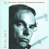 Van Morrison - Poetic Champions Compose