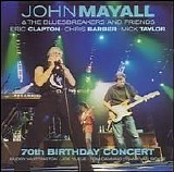 John Mayall & The Blues Breakers And Friends - 70th Birthday Concert