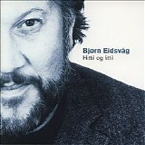 Bjørn Eidsvåg - Hittil og littil