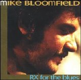 Mike Bloomfield - Michael Bloomfield - Rx for the Blues [1996]